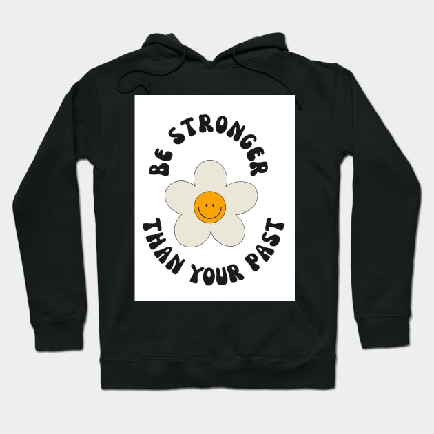 Smiling sunflower Hoodie by Be stronger than your past